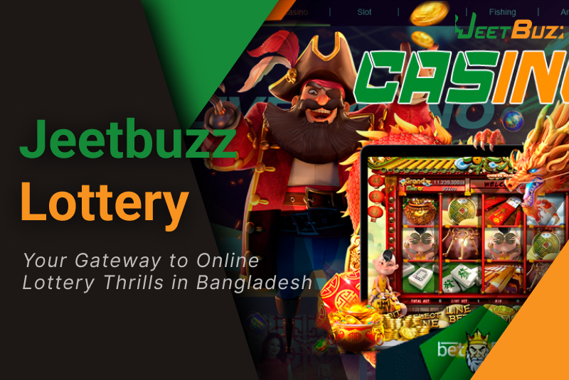 Jeetbuzz Lottery: Your Gateway to Online Lottery Thrills in Bangladesh